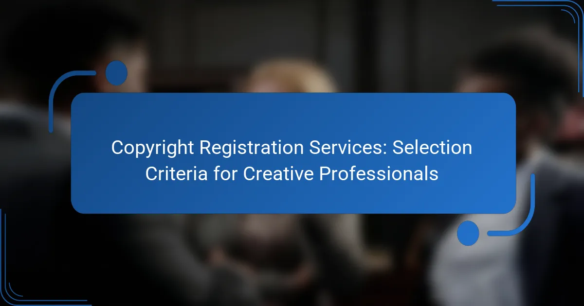 Copyright Registration Services: Selection Criteria for Creative Professionals