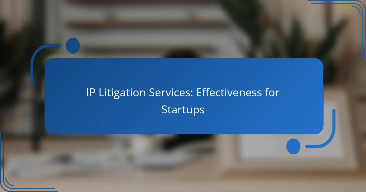 IP Litigation Services: Effectiveness for Startups