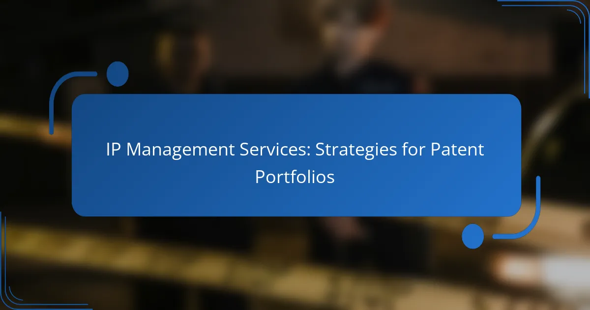 IP Management Services: Strategies for Patent Portfolios