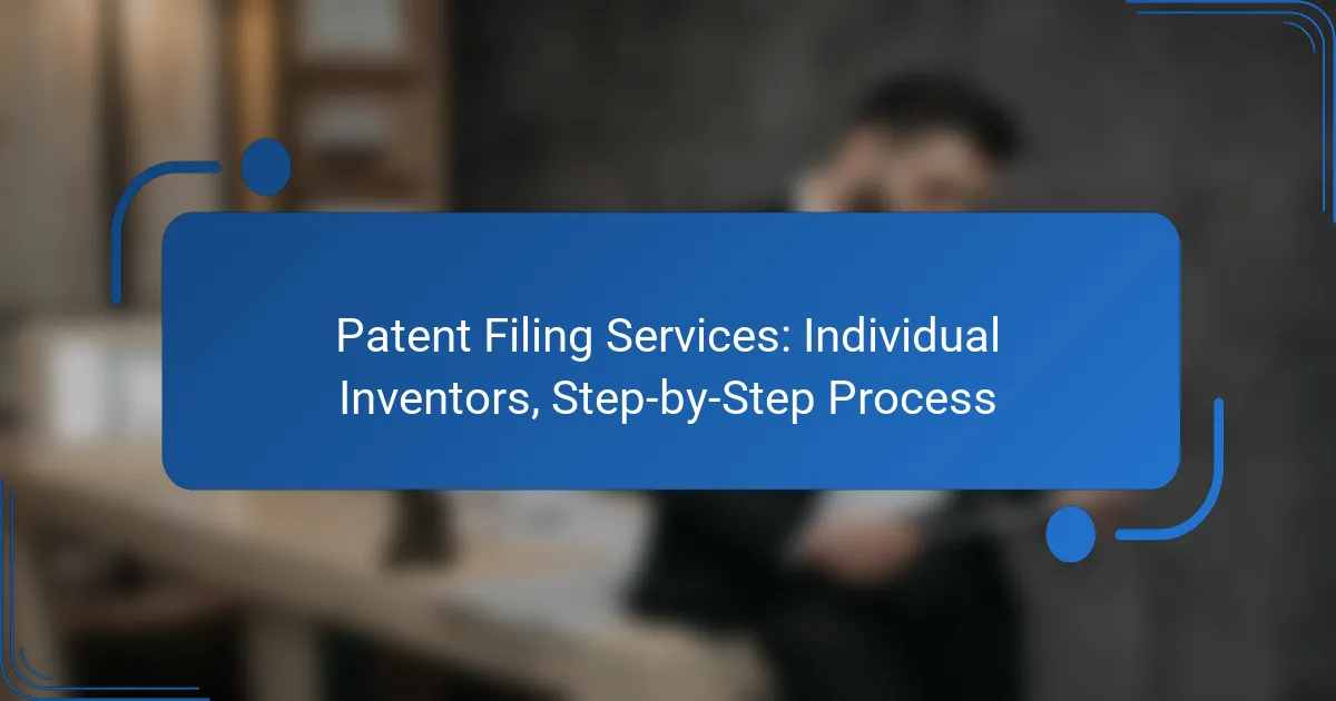 Patent Filing Services: Individual Inventors, Step-by-Step Process