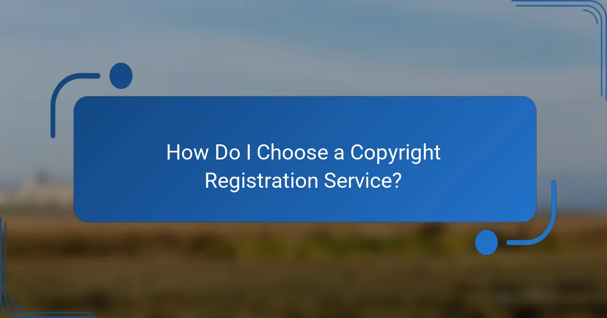 How Do I Choose a Copyright Registration Service?