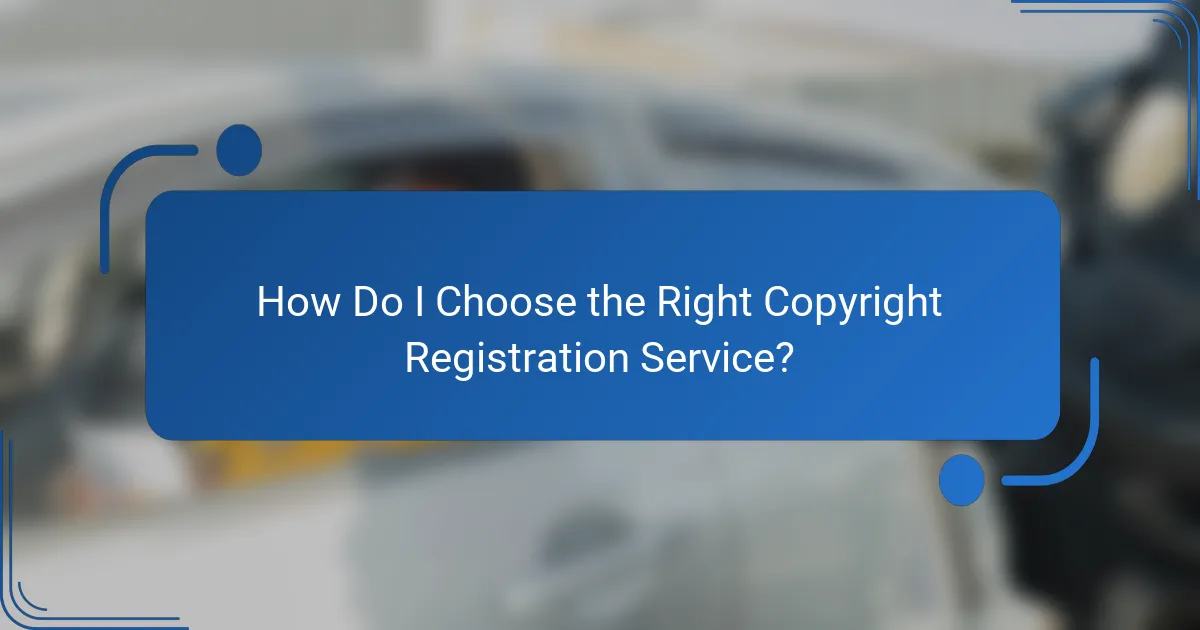How Do I Choose the Right Copyright Registration Service?