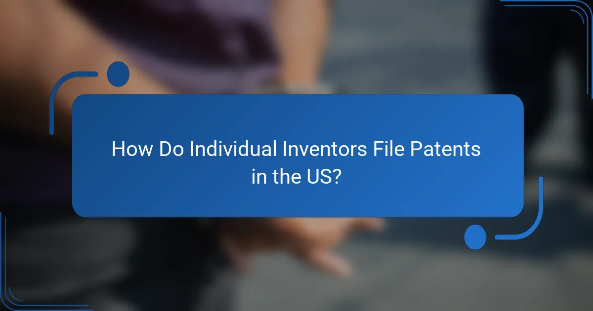 How Do Individual Inventors File Patents in the US?
