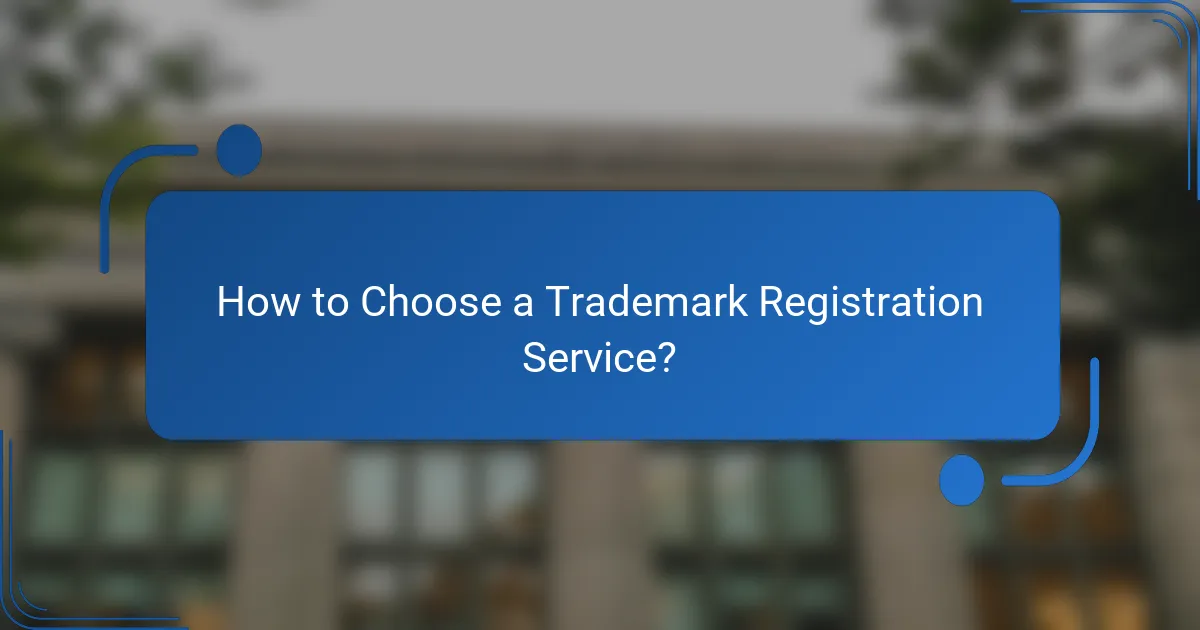 How to Choose a Trademark Registration Service?