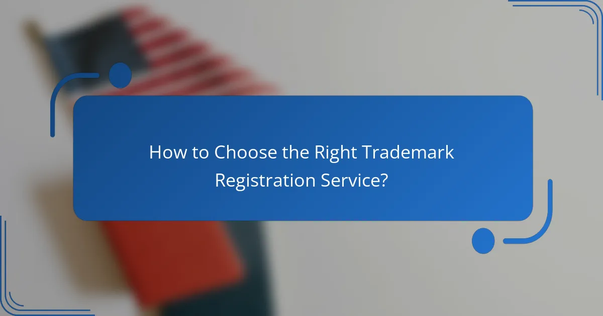 How to Choose the Right Trademark Registration Service?