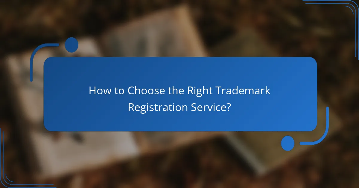 How to Choose the Right Trademark Registration Service?