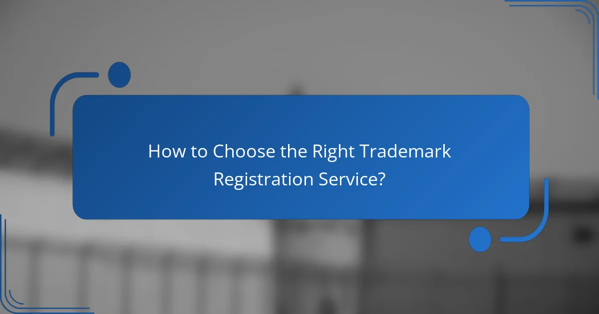 How to Choose the Right Trademark Registration Service?