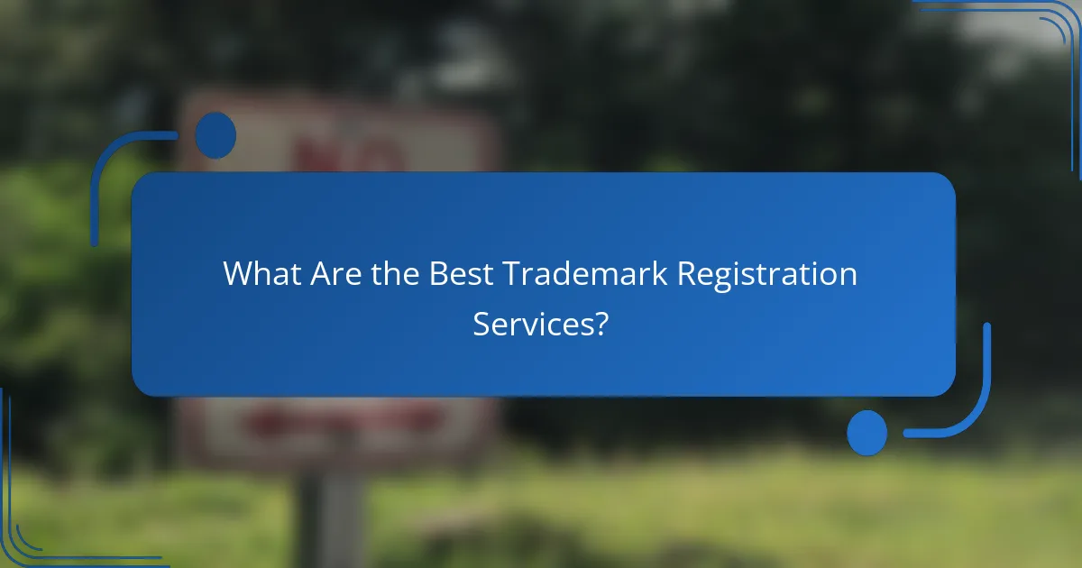 What Are the Best Trademark Registration Services?