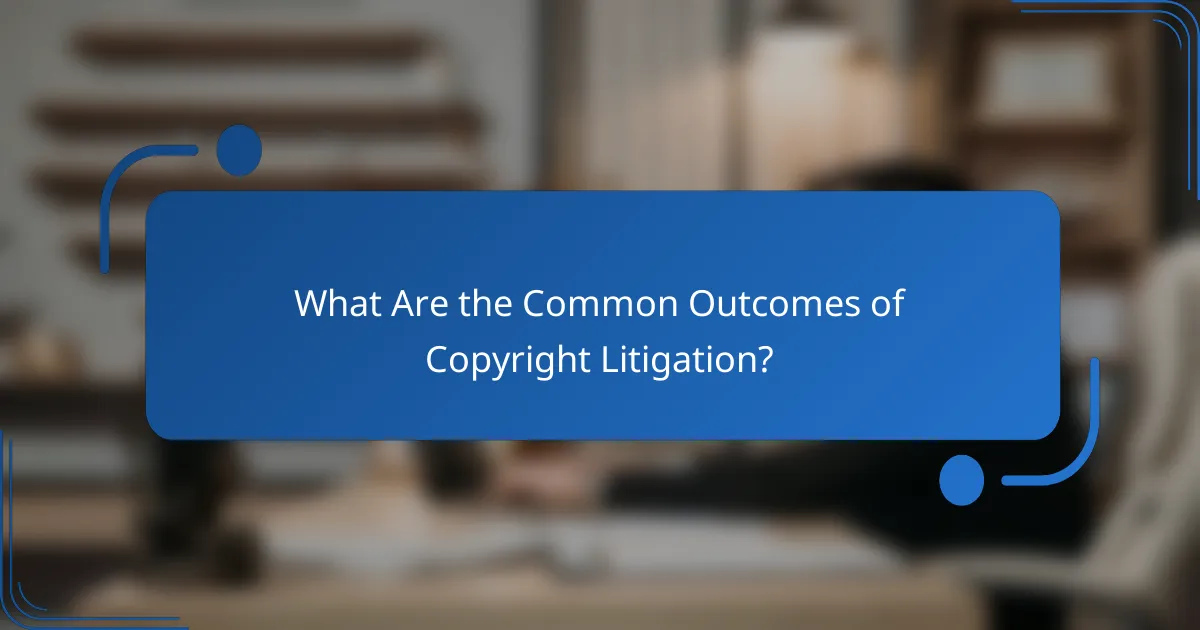 What Are the Common Outcomes of Copyright Litigation?