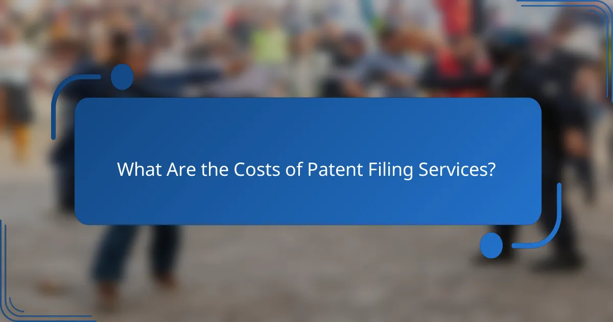 What Are the Costs of Patent Filing Services?