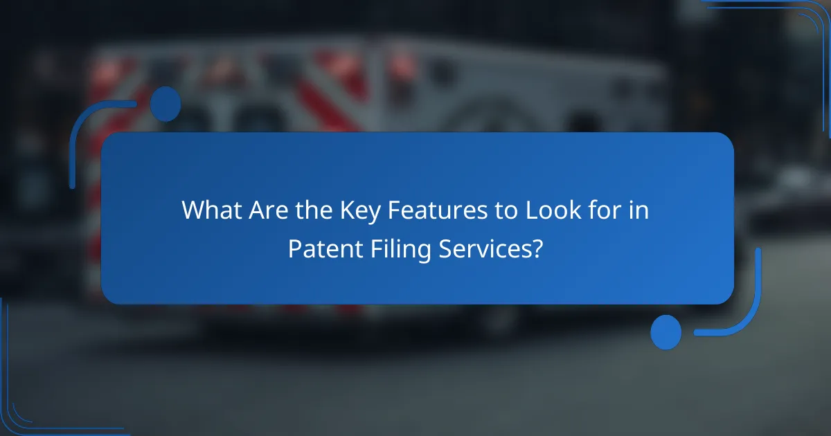 What Are the Key Features to Look for in Patent Filing Services?