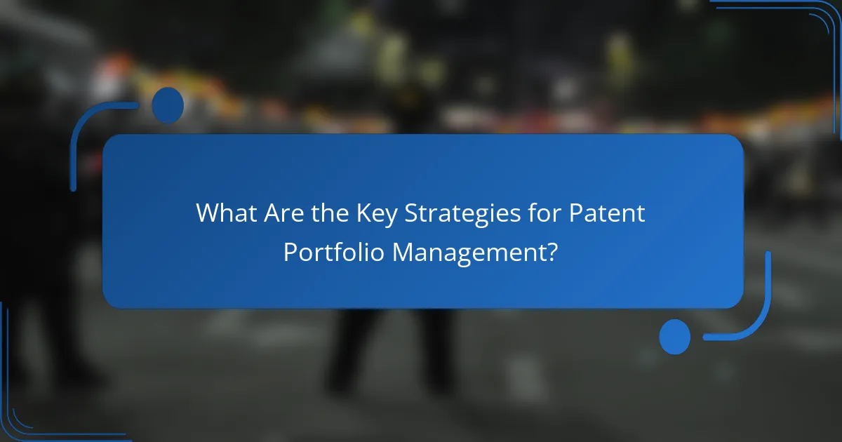 What Are the Key Strategies for Patent Portfolio Management?
