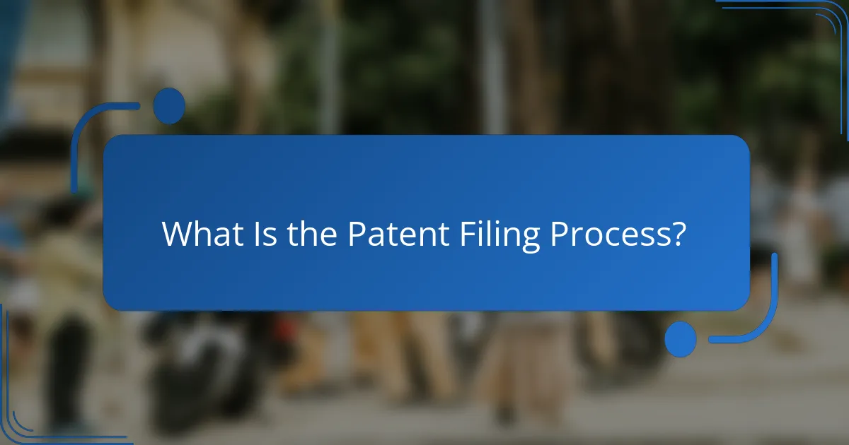 What Is the Patent Filing Process?
