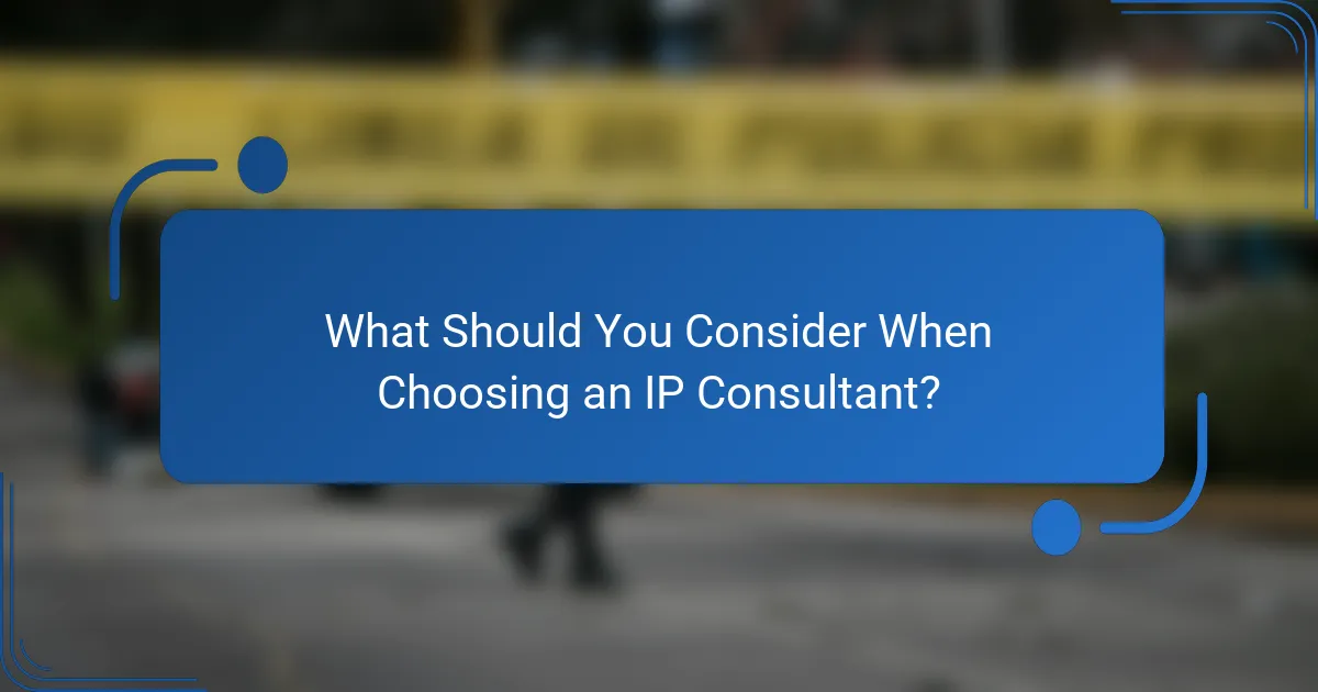 What Should You Consider When Choosing an IP Consultant?